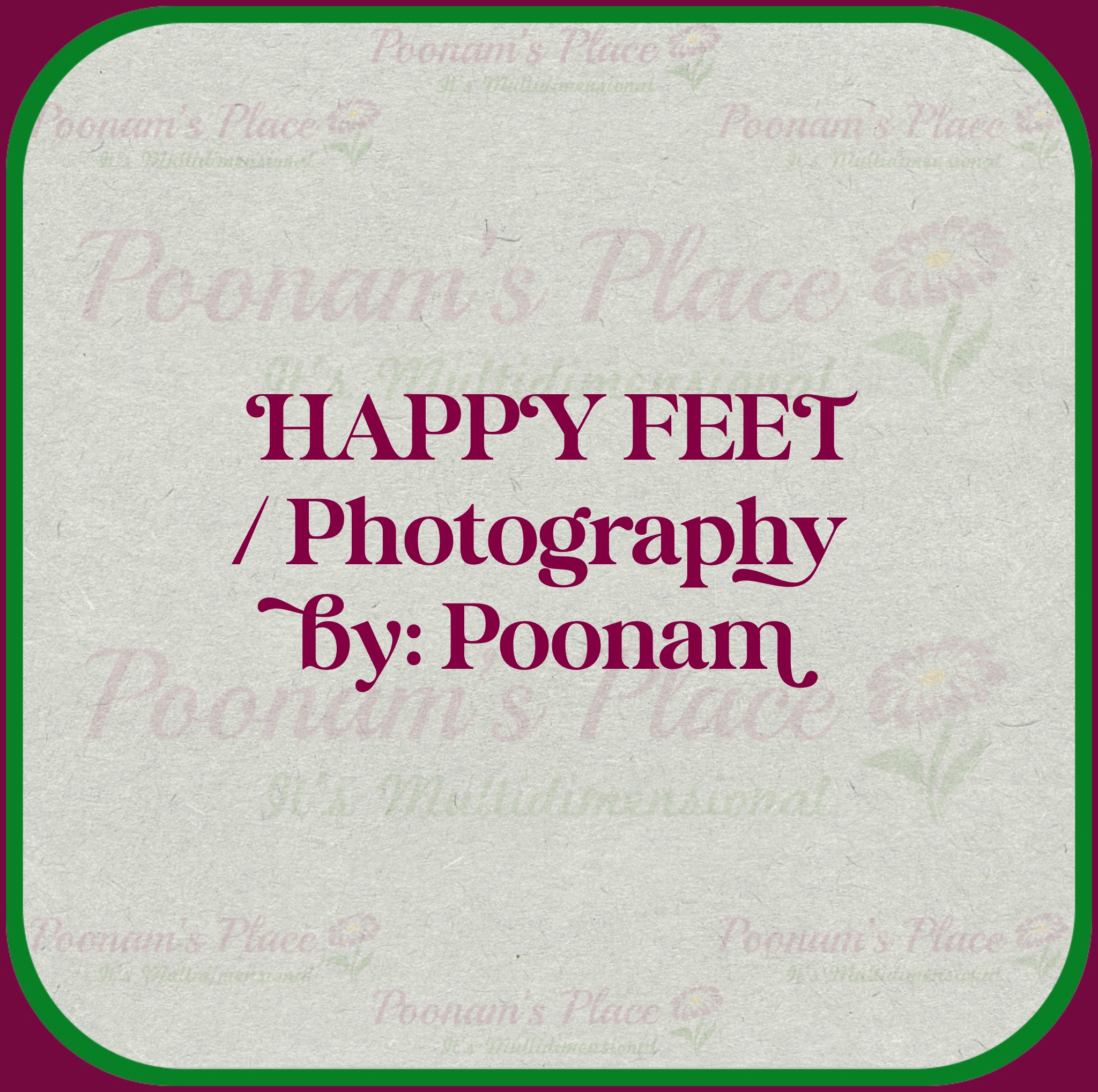 “Happy Feet” by: Poonam